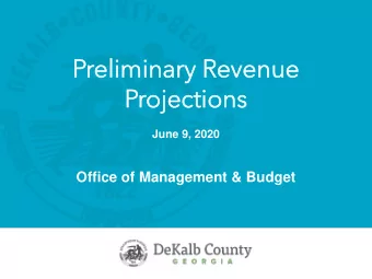 Prel  elim  iminar  inary  y Rev  even  enue  ue  Projecti  jections  ons  June 9, 2020  Office of