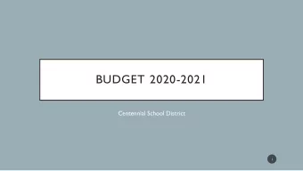 BUDGET 2020-2021  Centennial School District  1  WORK FOR THE BOARD  The Budget Committee has