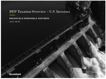 BEP Taxation Overview  U.S. Investors  BROOKFIELD RENEWABLE PARTNERS  JULY 2019  Cautionary