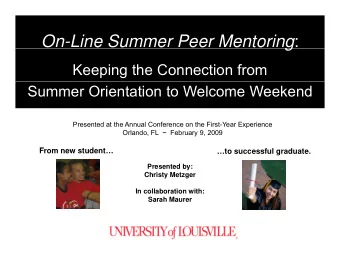 On-Line Summer Peer Mentoring :  g  Keeping the Connection from  Summer Orientation to Welcome