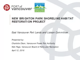 NEW BRI GHTON PARK SHORELI NE HABI TAT  RESTORATI ON PROJECT  East Vancouver Port Lands and Liaison