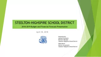 STEELTON-HIGHSPIRE SCHOOL DISTRICT  2018-2019 Budget and Financial Forecast Presentation  April 18,