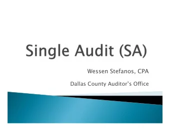 Wessen Stefanos, CPA  Dallas County Auditors Office  Numerous Federal Agency Audit  re SA ACT