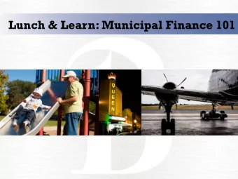 Lunch &amp; Learn: Municipal Finance 101  Welcome to Numbers &amp; Nachos!  Presented  by