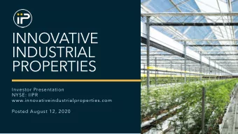 INNOVATIVE  INDUSTRIAL  PROPERTIES  Investor Presentation  NYSE: IIPR