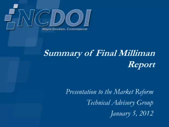Summary of  Final Milliman  Report  Presentation to the Market Reform  Technical Advisory Group