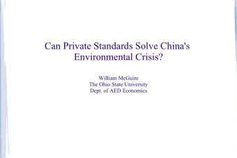 Can Private Standards Solve China's  Environmental Crisis?  William McGuire  The Ohio State