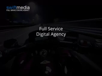 Full Service  Digital Agency  Overview  Swift Media is a full service digital agency located in St.
