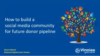 social media community  for future donor pipeline  Sharni Minett  National Digital Lead: Vinnies
