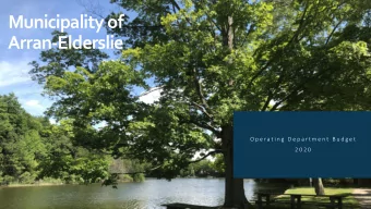 Municipality of  Arran-Elderslie  O p e r a t i n g  D e p a r t m e n t  B u d g e t  2 0 2 0