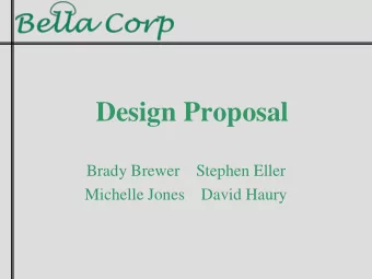 Design Proposal  Brady Brewer    Stephen Eller  Michelle Jones    David Haury  Outline