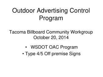 Outdoor Advertising Control  Program  Tacoma Billboard Community Workgroup  October 20, 2014