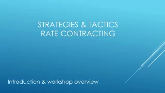 STRATEGIES &amp; TACTICS  RATE CONTRACTING  Introduction &amp; workshop overview  MERITON SERVICED