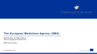 The European Medicines Agency ( EMA)  Nathalie Bere and Maria Mavris  Public Engagement Department