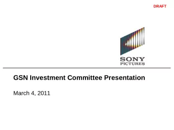 GSN Investment Committee Presentation  March 4, 2011  DRAFT  Executive Summary    GSN operates a