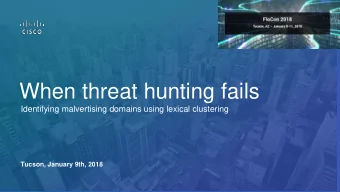 When threat hunting fails  Identifying malvertising domains using lexical clustering  Tucson,