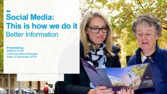 Social Media:  This is how we do it  Better Information  Presented by:  Matthew Hurst