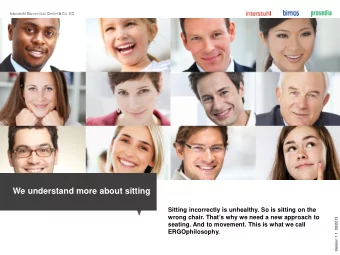 We understand more about sitting  Sitting incorrectly is unhealthy. So is sitting on the  wrong