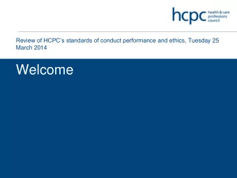 Todays event  HCPCs Standards of conduct, performance and ethics  Shaping our lives: