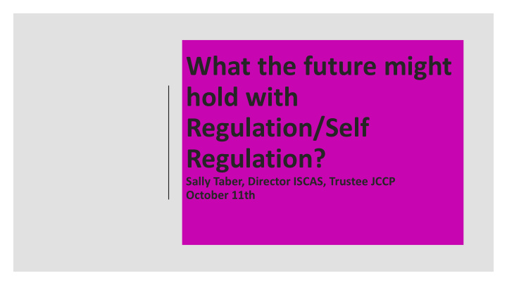 what the future might hold with regulation self regulation
