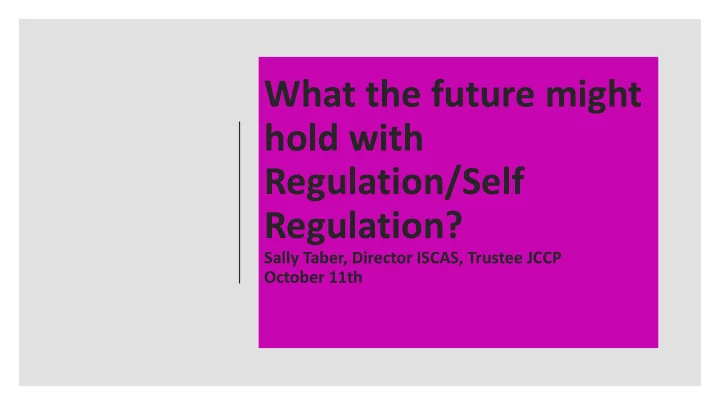 what the future might hold with regulation self regulation