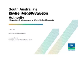 Waste Reform Project:  Environment Protection  Authority  Regulation &amp; Management of Waste