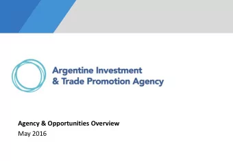 Agency &amp; Opportunities Overview  May 2016  Agenda  1. Argentina Investment Opportunity  2.