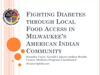 THROUGH L OCAL F OOD A CCESS IN M ILWAUKEE  S A MERICAN I NDIAN C OMMUNITY  Jennifer Casey,