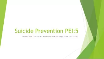 Suicide Prevention PEI:5  Santa Clara County Suicide Prevention Strategic Plan (SCC-SPSP)  Suicide
