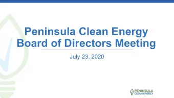 Peninsula Clean Energy  Board of Directors Meeting  July 23, 2020  Agenda   Call to order / Roll