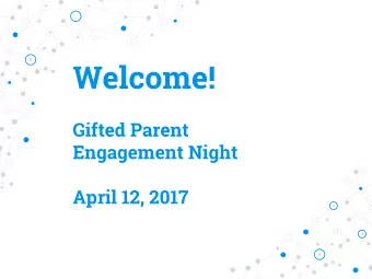 Welcome!  Gifted Parent  Engagement Night  April 12, 2017  1.  Introductions &amp;  Format  2.