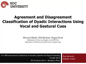 Agreement and Disagreement  Classification of Dyadic Interactions Using  Vocal and Gestural Cues