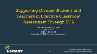 Supporting Diverse Students and  Teachers in Effective Classroom  Assessment Through UDL  UDL-IRN