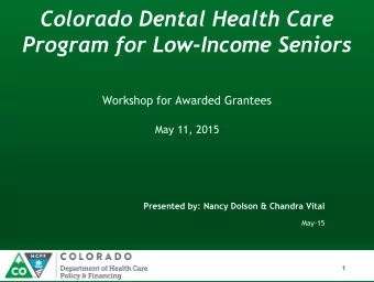 Colorado Dental Health Care  Program for Low-Income Seniors  Workshop for Awarded Grantees  May 11,