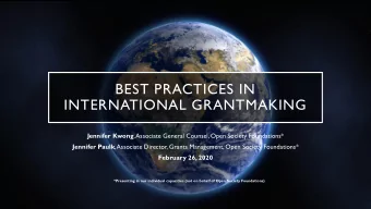 INTERNATIONAL GRANTMAKING Jennifer Kwong , Associate General Counsel, Open Society Foundations*