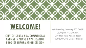 WELCOME!  Wednesday, January 17, 2018 2:00 p.m.  3:30 p.m.  CITY OF SANTA ANA COMMERCIAL  City