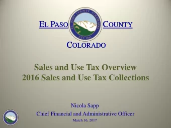 C OLORADO C OLORADO  Sales and Use Tax Overview  2016 Sales and Use Tax Collections  Nicola Sapp