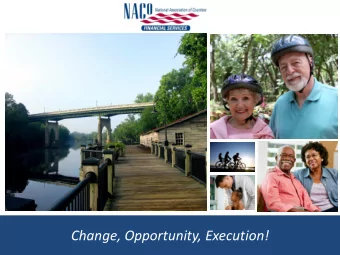 Change, Opportunity, Execution!  NACo FSC Vision &amp; Mission NACo FSC  NACo Vision Strengthen
