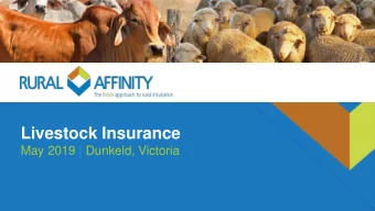 Livestock Insurance  May 2019 | Dunkeld, Victoria  Product overview  Animals able to be insured: