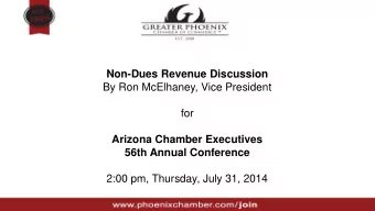 Non-Dues Revenue Discussion  By Ron McElhaney, Vice President  for  Arizona Chamber Executives
