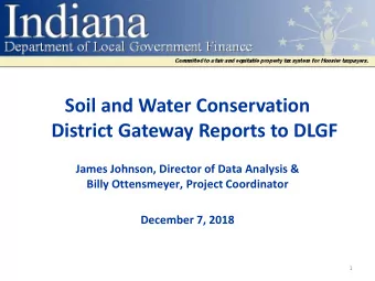 Soil and Water Conservation  District Gateway Reports to DLGF  James Johnson, Director of Data