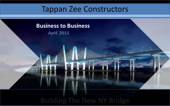 Tappan Zee Constructors  Business to Business  April  2013  Building The New NY Bridge  04/30/201