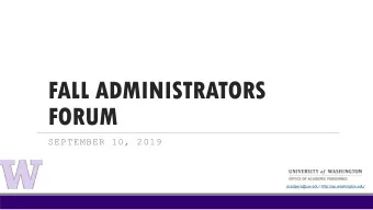 FALL ADMINISTRATORS  FORUM  SEPTEMBER 10, 2019  acadpers@uw.edu | http://ap.washington.edu/  AGENDA