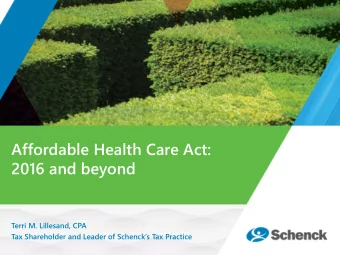 2016 and beyond  Terri M. Lillesand, CPA  Tax Shareholder and Leader of Schencks Tax Practice