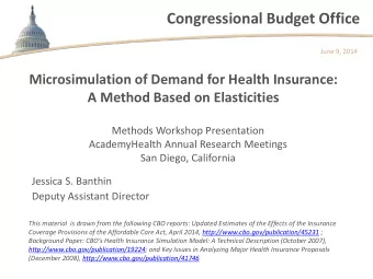 Congressional Budget Office  June 9, 2014  Microsimulation of Demand for Health Insurance:  A