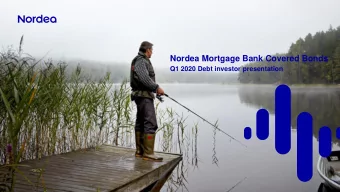 Nordea Mortgage Bank Covered Bonds  Q1 2020 Debt investor presentation  Table of contents  1. In
