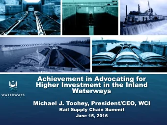 Waterways Michael J. Toohey, President/CEO, WCI Rail Supply Chain Summit  June 15, 2016  WCIs