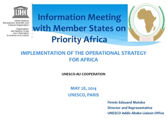Information Meeting  with Member States on  Priority Africa  IMPLEMENTATION OF THE OPERATIONAL