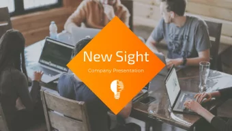 New Sight  Company Presentation Welcome Message  Our story began 3 years ago, when we were just 2