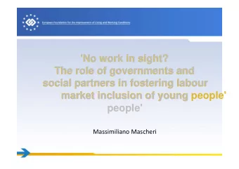 'No work in sight?  'No work in sight?  The role of governments and  The role of governments and